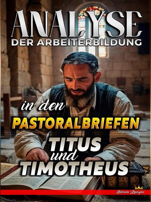 cover image of Analyse der Arbeiterbildung in den Pastoralbriefen Titus und Timotheus